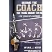 Become the Coach You Were Meant to Be: The 5 Goals of Leadership