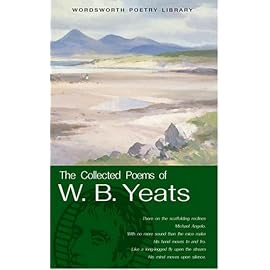 The Collected Poems of W.b. Yeats (Wordsworth Poetry Library)