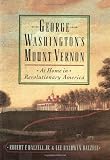 George Washington's Mount Vernon: At Home in Revolutionary America
