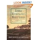 George Washington's Mount Vernon: At Home in Revolutionary America