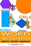 Word Recognition for Shapes, Colors &  Numbers: Reading Readiness for Preschoolers & Kindergartners