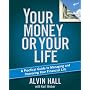 Your Money or Your Life: A Practical Guide to Managing and Improving Your Financial Life