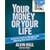 Your Money or Your Life: A Practical Guide to Managing and Improving Your Financial Life
