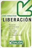 Cómo Ministrar Liberación (Spanish Edition)