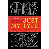 Just My Type: A Book About Fonts ~ Simon Garfield