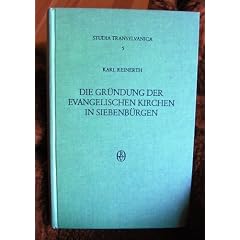 Die Gr�ndung der evangelischen Kirchen in Siebenb�rgen (Studia Transylvanica, Bd. 5)