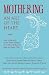 Mothering, An Art of the Heart: Nine Moms with Forty-Three Children Share Their Reflections from the Empty Nest