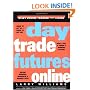 Day Trade Futures Online (Wiley Online Trading for a Living)