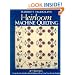 Heirloom Machine Quilting: A Comprehensive Guide to Hand-Quilting Effects Using Your Sewing Machine