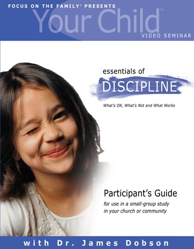 Your Child Video Seminar Participant's Guide: Essentials of Discipline 10-pack (Focus on Your Child Church Curriculum)