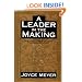 A Leader in the Making: Essentials to Being a Leader After God's Own Heart