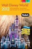 Fodor’s Walt Disney World 2012: With Universal, SeaWorld, and the Best of Central Florida
