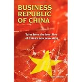 Business Republic of China: Tales from the Front Line of China's New Revolution