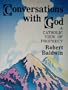Conversations With God: A Catholic View of Prophecy
