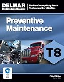 ASE Test Prep- T8 Preventive Maintenance (Delmar Learning