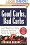 Good Carbs, Bad Carbs: Lose Weight and Enjoy Optimum Health and Vitality by Eating the Right Carbs, Second Edition-Revised and Updated