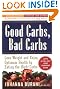 Good Carbs, Bad Carbs: Lose Weight and Enjoy Optimum Health and Vitality by Eating the Right Carbs, Second Edition-Revised and Updated