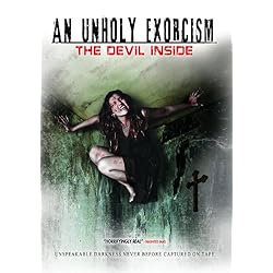 An Unholy Exorcism: The Devil Inside
