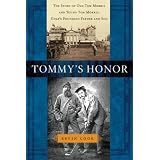 Tommy's Honor: The Story of Old Tom Morris and Young Tom Morris, Golf's Founding Father and Son