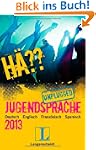 H�?? Jugendsprache unplugged 2013: De...
