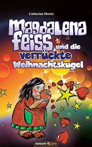 Magdalena Feiss und die verrückte Weihnachtskugel (German Edition)