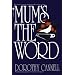 Mum's the Word