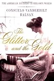 The Glitter and the Gold: The American Duchess---in Her Own Words