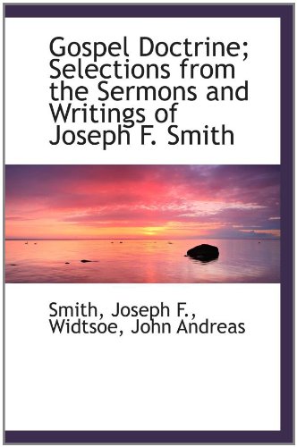 Gospel Doctrine; Selections from the Sermons and Writings of Joseph F. Smith
