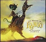 The ballad of Rango : the art & making of an outlaw film