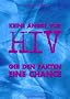 Keine Angst vor HIV. Gib den Fakten eine Chance