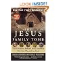 The Jesus Family Tomb: The Evidence Behind the Discovery No One Wanted to Find