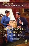 A Man Most Worthy (Steeple Hill Love Inspired Historical #17)