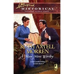 A Man Most Worthy (Steeple Hill Love Inspired Historical #17)