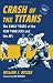 Crash of the Titans: The Early Years of the New York Jets and the AFL, <I>rev. ed.</I>