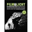 FILM & LICHT: Die Geschichte des Filmlichts ist die Geschichte des Films