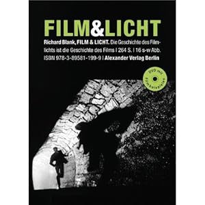 FILM & LICHT: Die Geschichte des Filmlichts ist die Geschichte des F