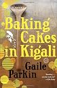 Baking Cakes in Kigali: A Novel