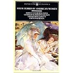 Four Stories by American Women: Rebecca Harding Davis, Charlotte Perkins Gilman, Sarah Orne Jewett, Edith Wharton (Penguin Classics) book cover