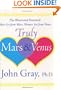 Truly Mars and Venus: The Illustrated Essential Men Are from Mars, Women Are from Venus