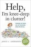 cover of Help, I'm Knee-deep in Clutter!: Conquer the Chaos And Get Organized Once And for All
