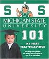 Michigan State University 101 (My First Text-Board-Book) (101--My First Text-Board Books)