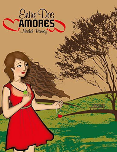 Entre dos Amores (Spanish Edition), by Mirisbel Ramirez