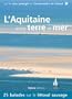 L'Aquitaine entre terre et mer : 25 balades sur les sites du Conservatoire du littoral