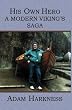 His Own Hero: A Modern Viking'S Saga