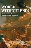 World without end? : environmental disaster and the collapse of empires