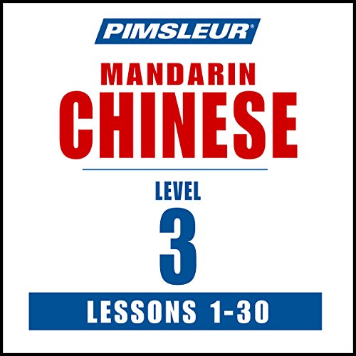 Chinese (Mandarin) Level 3: Learn to Speak and Understand Mandarin Chinese with Pimsleur Language Programs