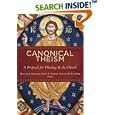 Canonical Theism: A Proposal for Theology and the Church by  William Abraham, Jason E. Vickers, and Natalie B. Van Kirk
