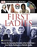 First Ladies (Eyewitness Books) (DK Eyewitness Books)