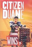Citizen Duane