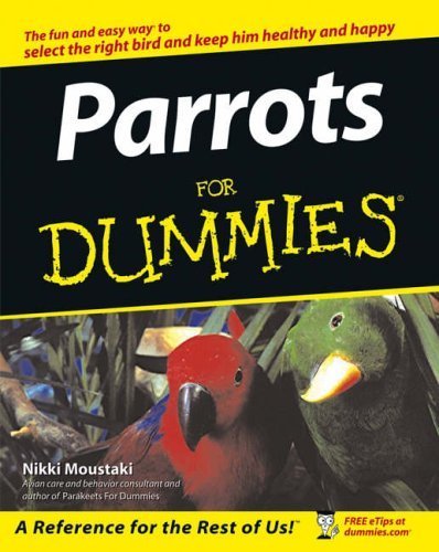 Parrots For Dummies by Moustaki, Nikki (2005) Paperback
